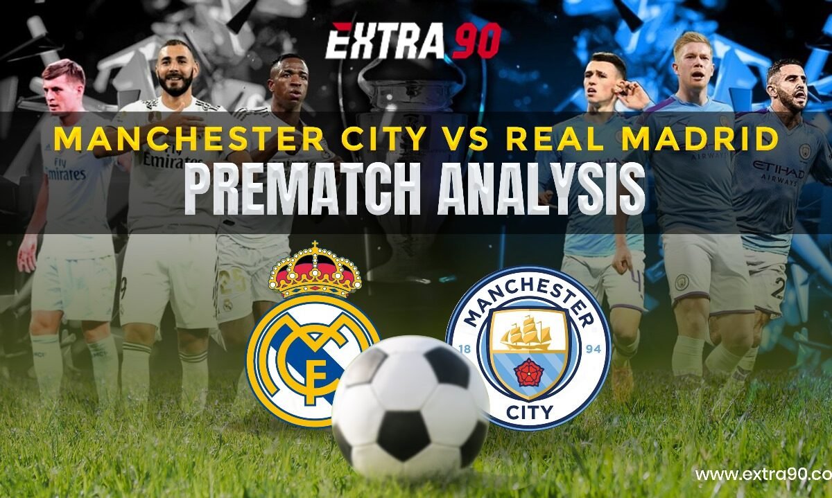 Pre Match Analysis For Manchester City Vs Real Madrid