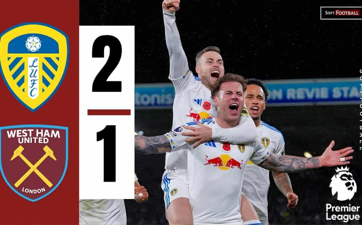Leeds United Edge Previous West Ham 2-1 in Thrilling Encounter – Softfootball