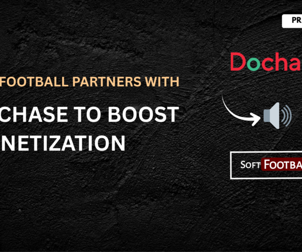Softfootball Companions With Dochase to Enhance Web site Monetization – Softfootball