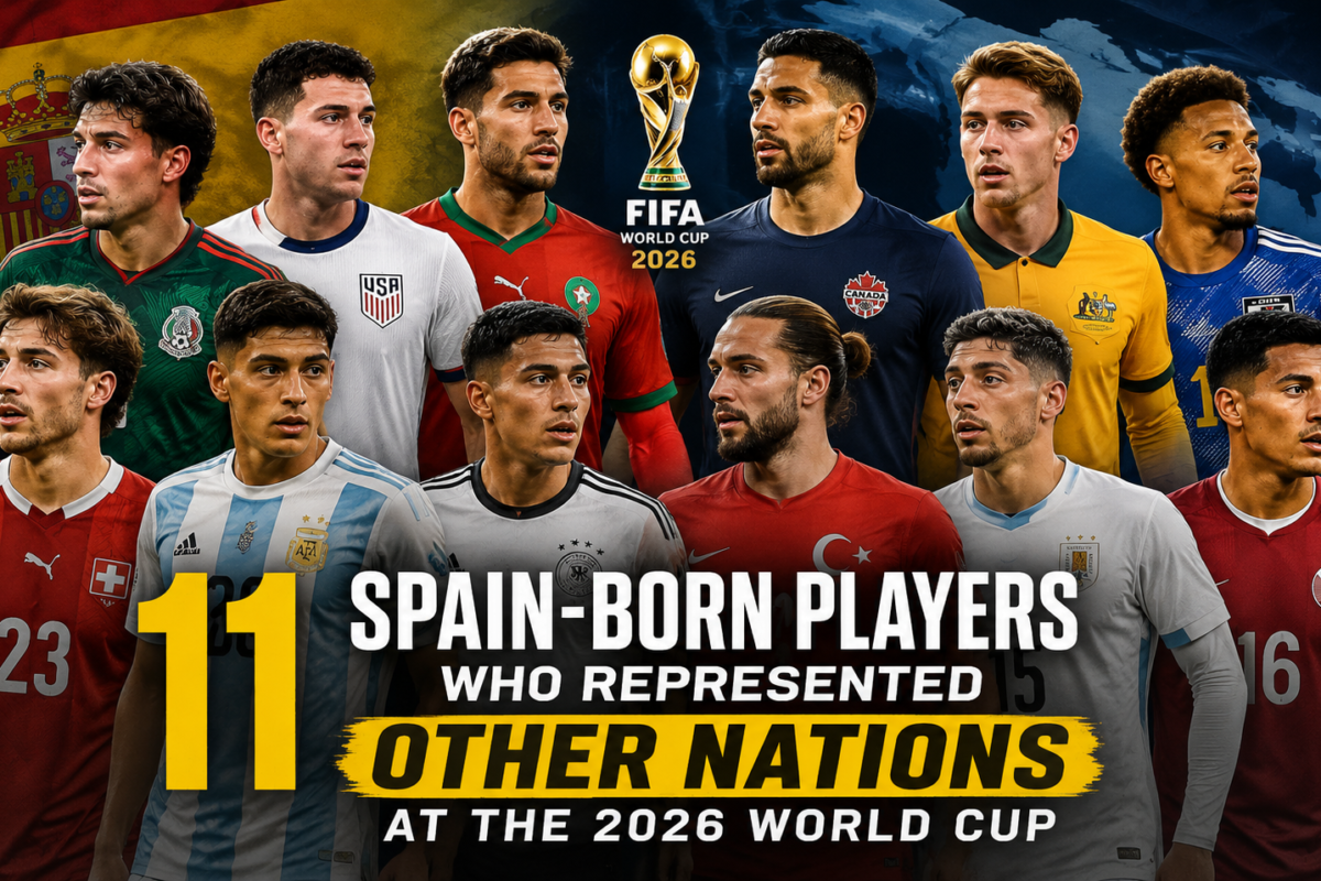 11 Spain‑Born Gamers Who Represented Different Nations on the 2026 World Cup – Softfootball