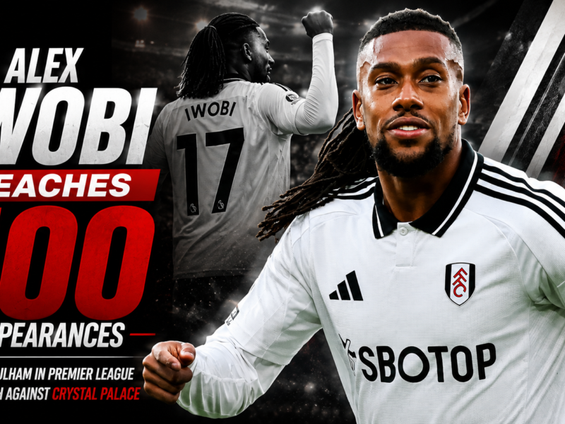 Alex Iwobi Reaches 100 Appearances for Fulham in Premier League Match Towards Crystal Palace