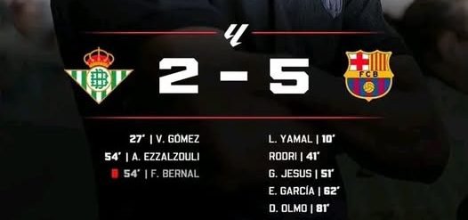 Barcelona Thrash Actual Betis 5-2 as Yamal and Olmo Shine