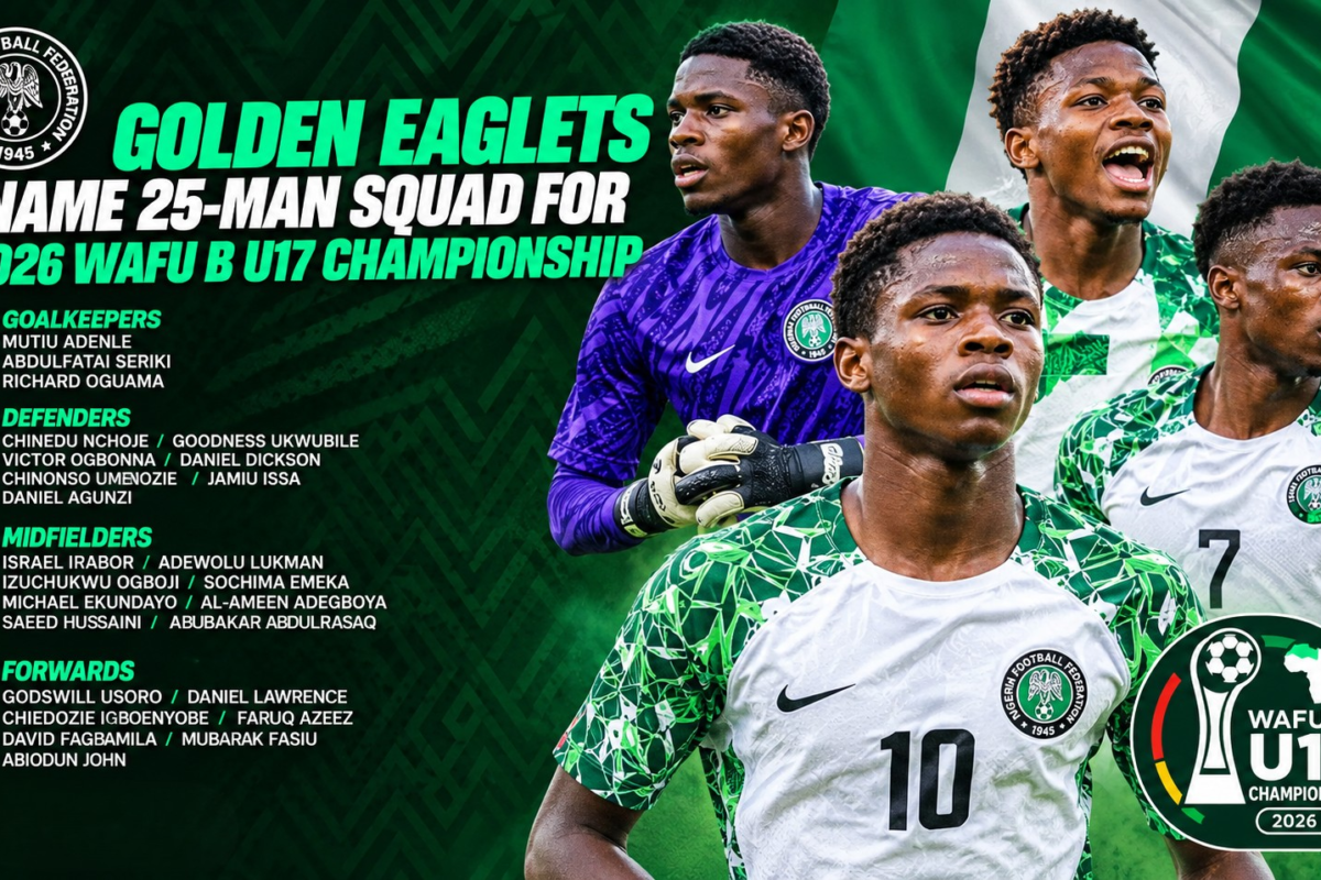 Nigeria Golden Eaglets Title 25-Man Squad for 2026 WAFU B U17 Championship